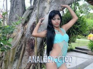 ANALadiccted