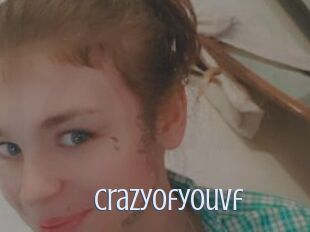 Crazyofyouvf