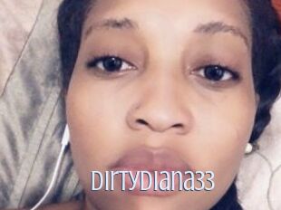 Dirtydiana33