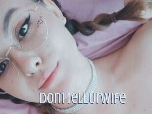 DontTellUrWife