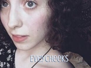EveyCheeks