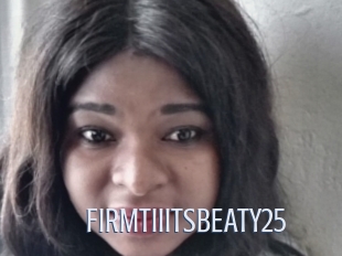 FIRMTIIITSBEATY25