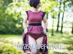 IWasMadeForYou