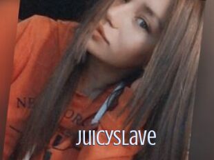 JuicySlave