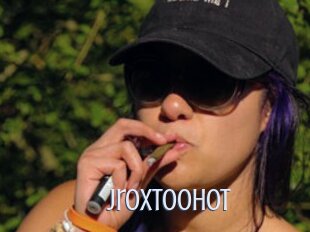 Jroxtoohot