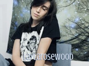 Laylarosewood