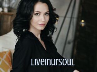 Liveinursoul