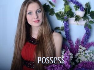 Possess