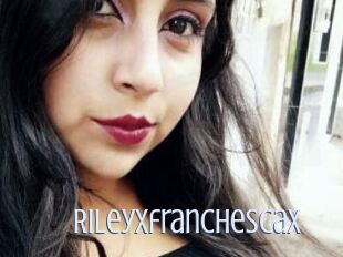 Rileyxfranchescax