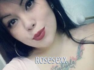 Rosesexx