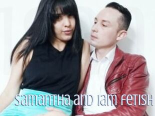 Samantha_and_Iam_fetish