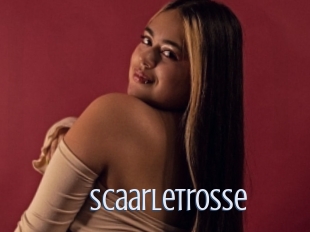 Scaarletrosse