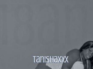 Tanishaxxx