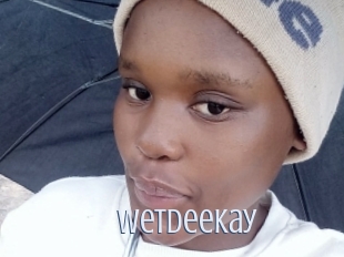 Wetdeekay