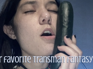 Your_favorite_transman_fantasy